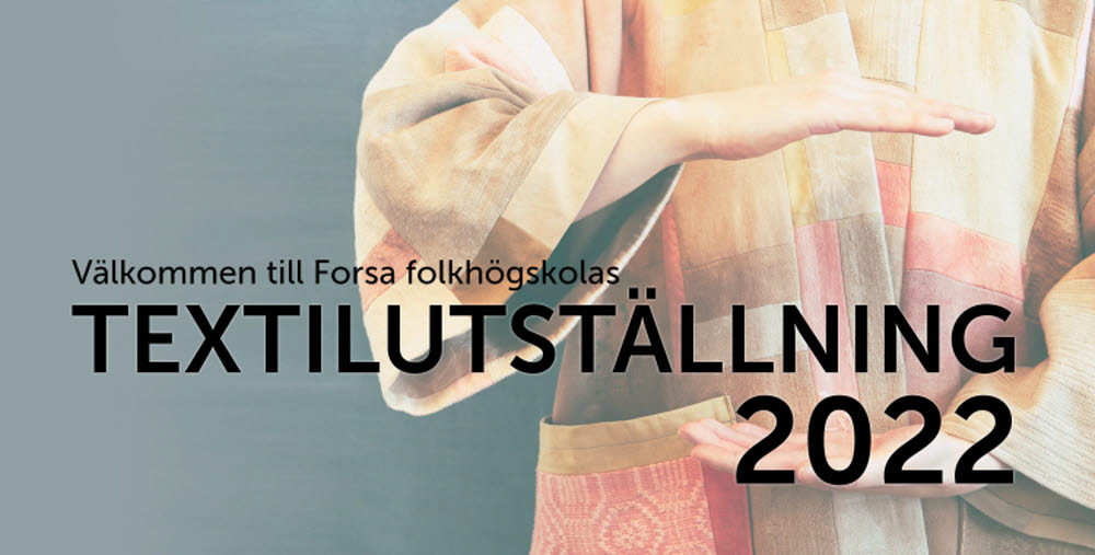 Textilutställning Forsa folkhögskola